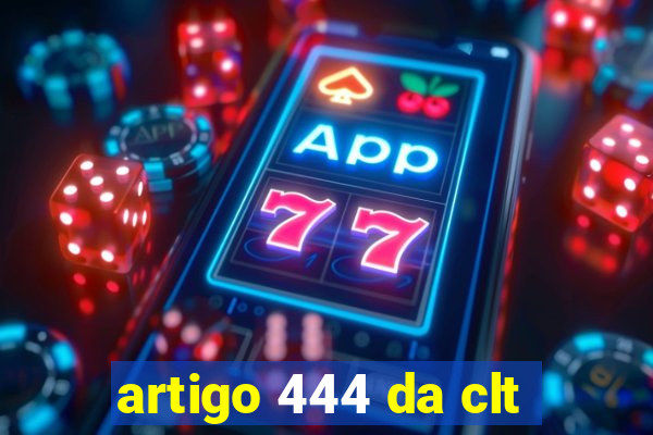 artigo 444 da clt